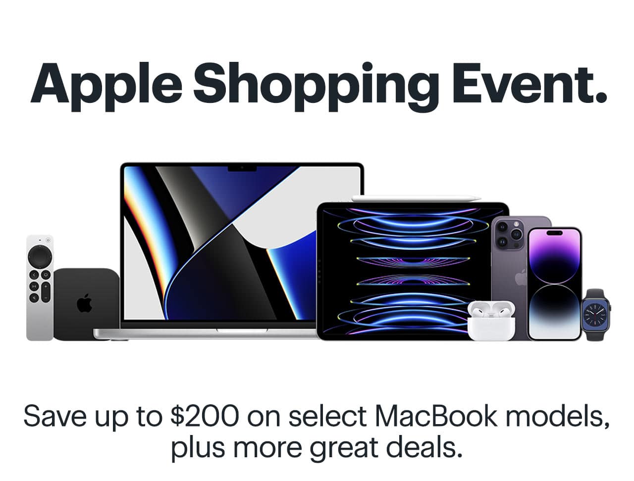 Apple Shopping Event. Save up to $200 on select MacBook models, plus more great deals. Reference disclaimer.