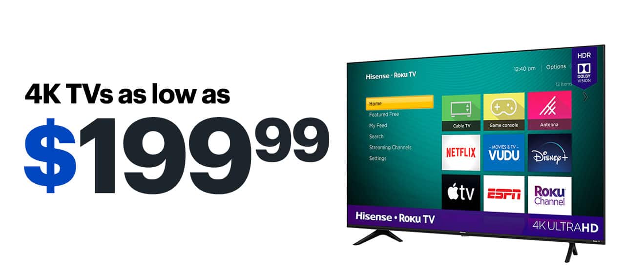 4K TVs as low as $199.99