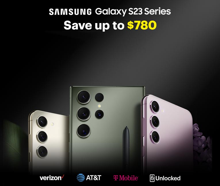 Samsung Galaxy S23 Series. Save up to $780