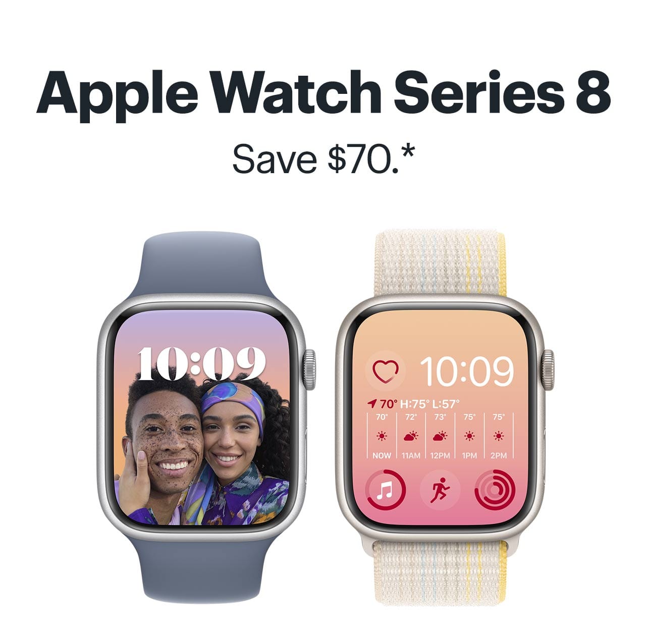 Apple Watch Series 8. Save $70. Reference disclaimer.