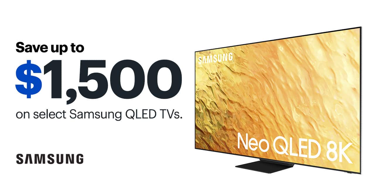 Save up to $1,500 on select Samsung QLED TVs.