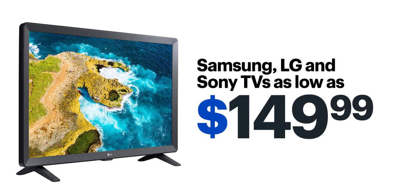 Samsung, LG and Sony TVs as low as $149.99.