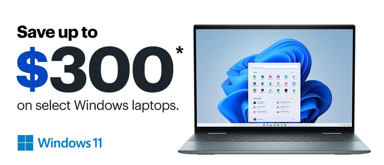 Save up to $300 on select Windows laptops. Reference disclaimer.