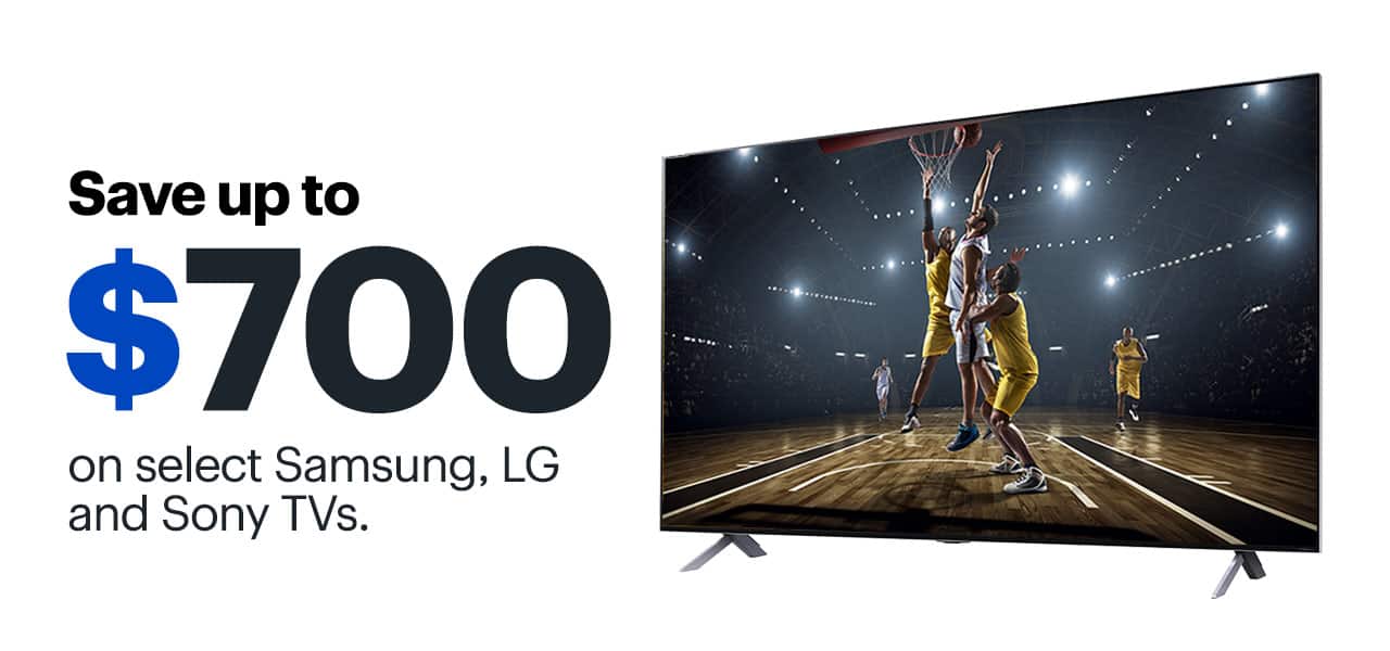 Save up to $700 on select Samsung, LG and Sony TVs.