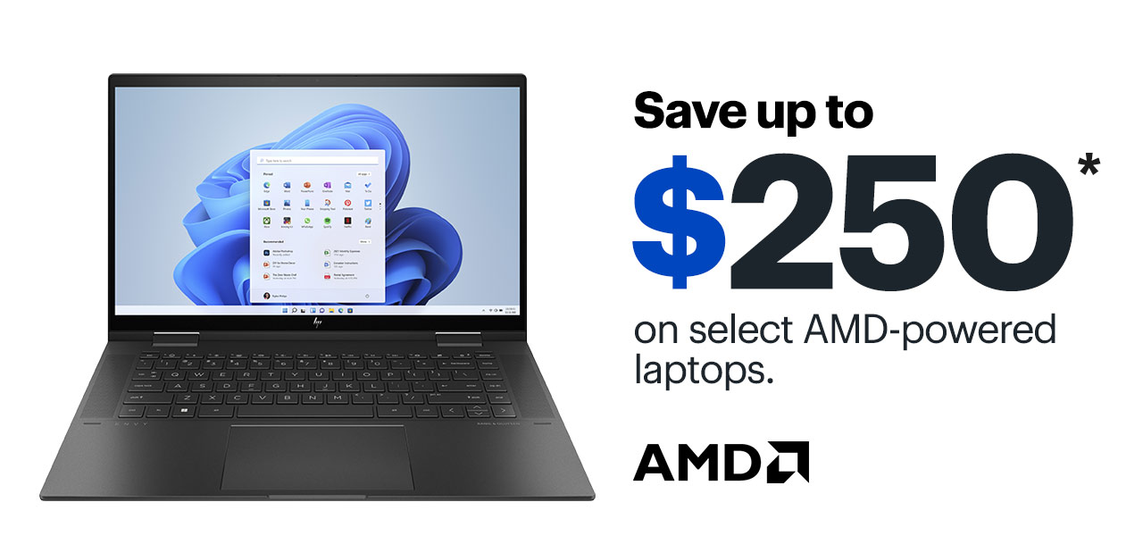 Save up to $250 on select AMD-powered laptops. Reference disclaimer. Save up to 250 on select AMD-powered laptops. AMDA1 