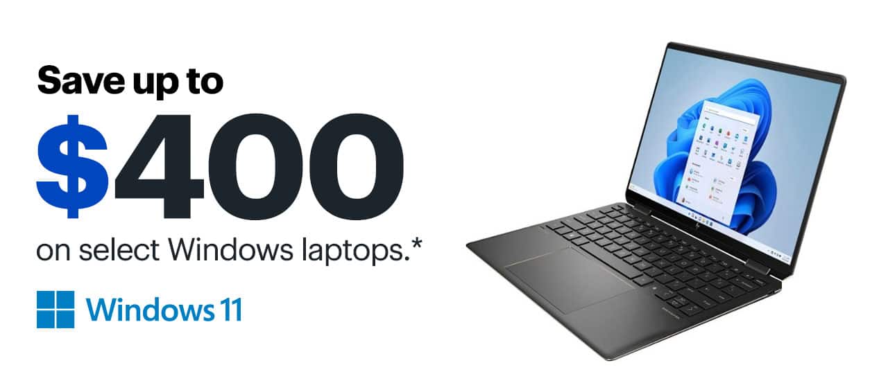 Save up to $400 on select Windows laptops. Reference disclaimer.