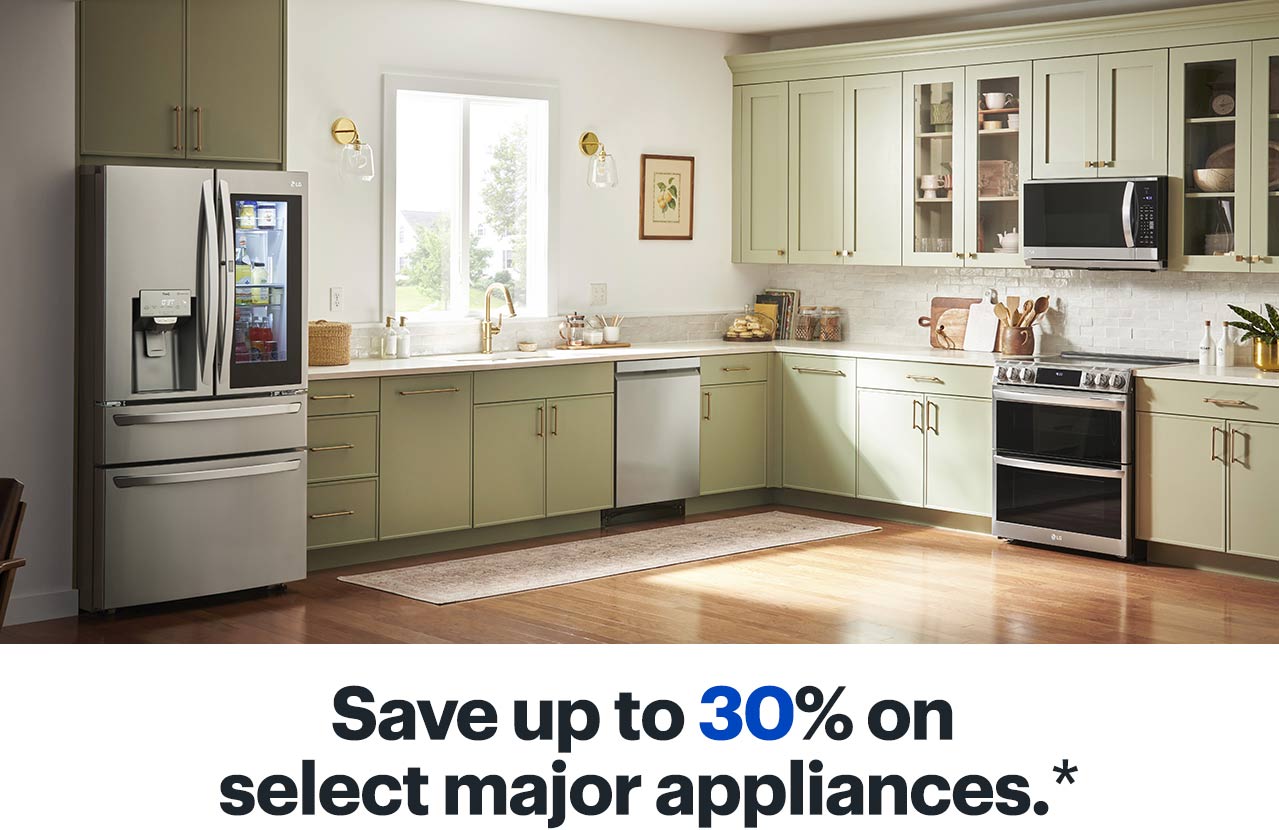 Save up to 30% on select major appliances. Reference disclaimer.