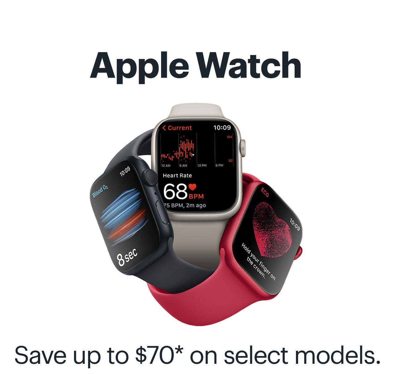 Apple Watch. Save up to $70 on select models. Reference disclaimer.