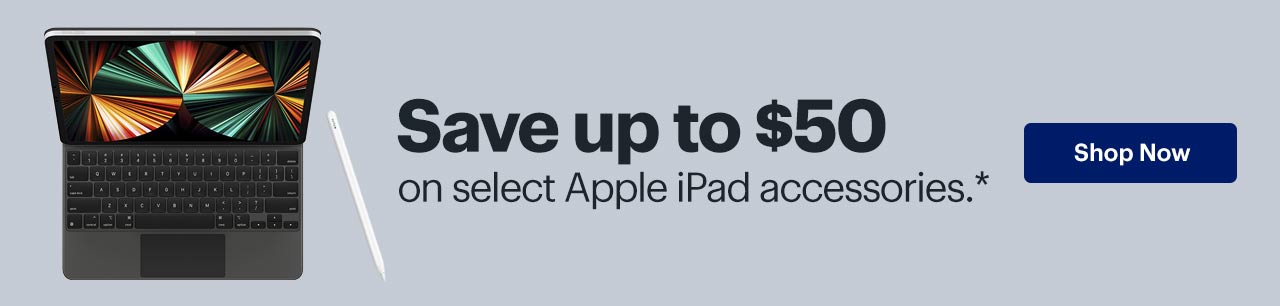 Save up to $50 on select Apple iPad accessories. Reference disclaimer.