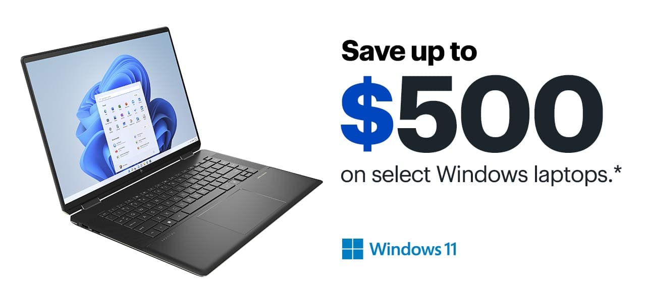 Save up to $500 on select Windows laptops. Reference disclaimer.