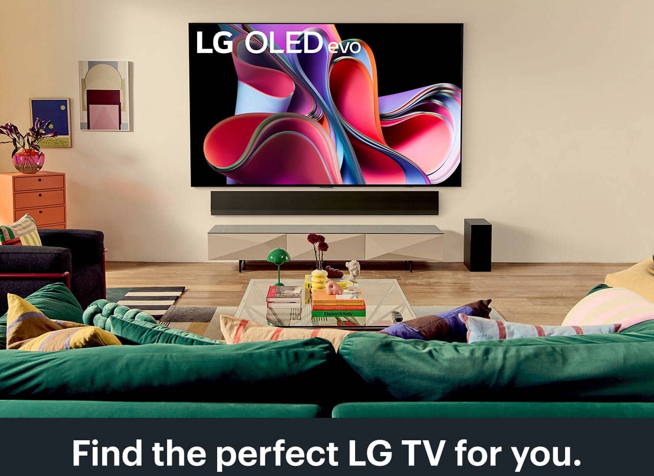 Find the perfect LG TV for you. 