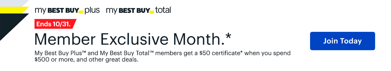 Member Exclusive Month. My Best Buy Plus and My Best Buy Total members get a $50 certificate when you spend $500 or more, and other great deals. Ends 10/31. Join today. Reference disclaimer.