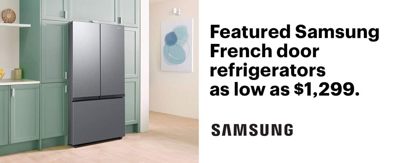 Featured Samsung French door refrigerators as low as $1,299.