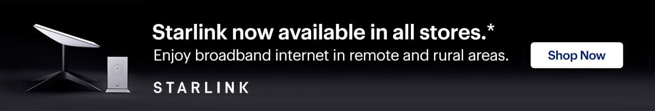Starlink now available in all stores. Enjoy broadband internet in remote and rural areas. Reference disclaimer