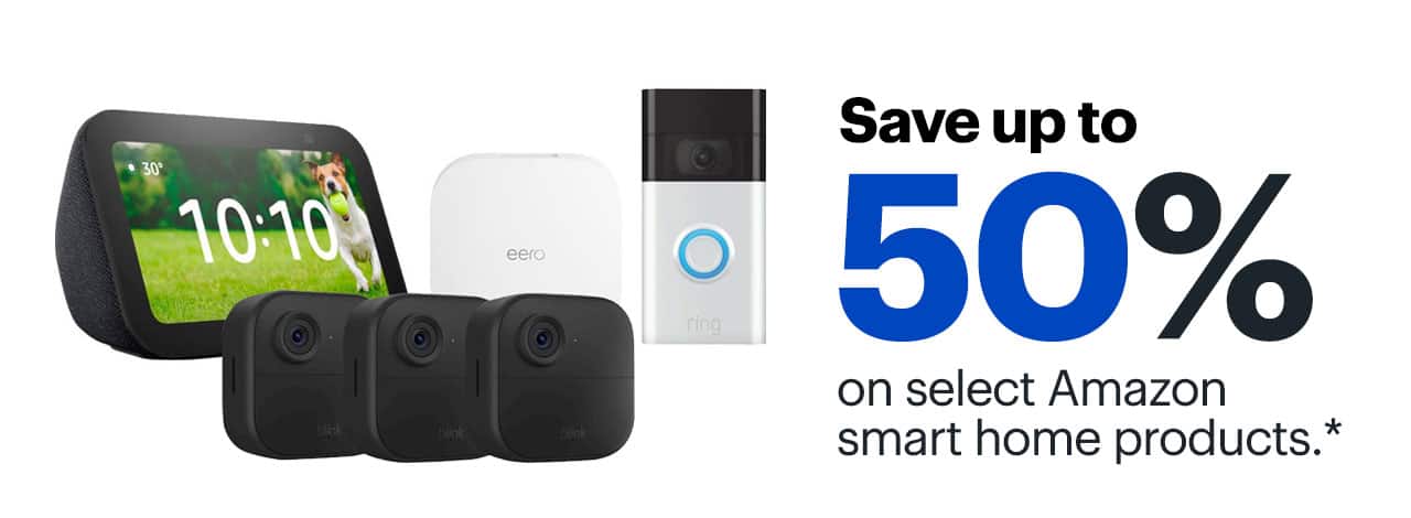 Save up to 50% on select Amazon smart home products. Reference disclaimer.