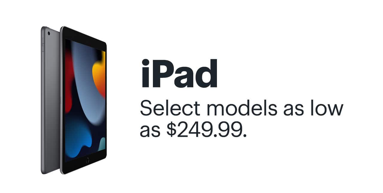 iPad. Select models as low as $249.99.