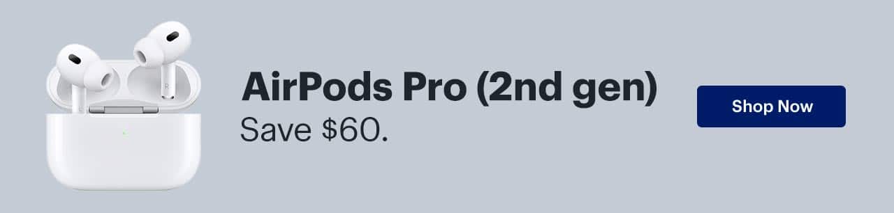 AirPods Pro 2nd generation. Save $60. Shop now.