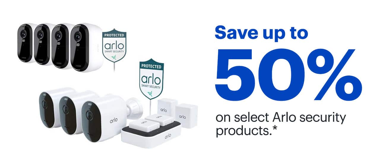 Save up to 50% on select Arlo security products. Reference disclaimer.