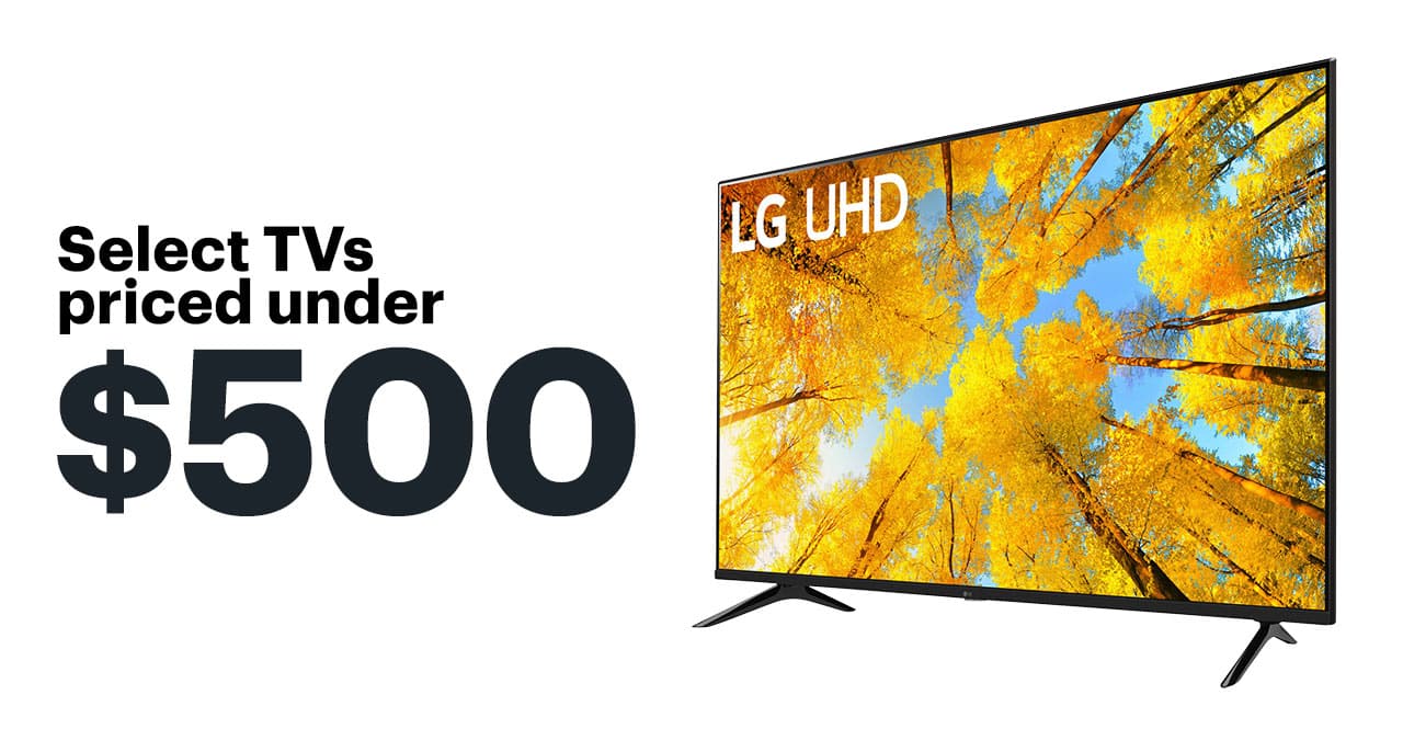 Select TVs priced under $500.