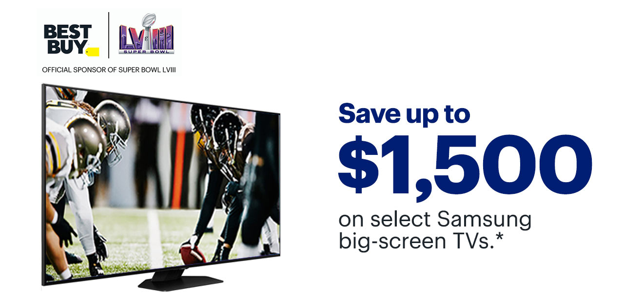 Save up to $1,500 on select Samsung big-screen TVs. Reference disclaimer.