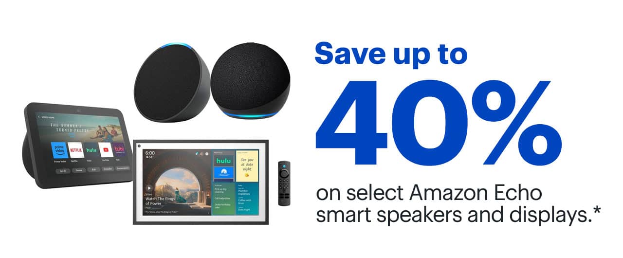 Save up to 40% on select Amazon Echo smart speakers and displays. Reference disclaimer.