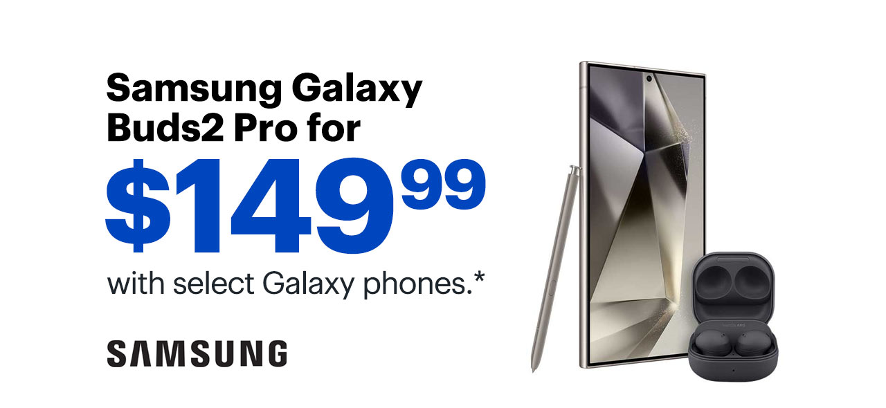 Samsung Galaxy Buds2 Pro for $149.99 with select Galaxy phones. Reference disclaimer.