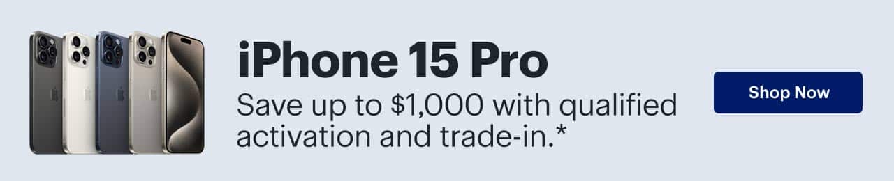 iPhone 15 Pro. Save up to $1,000 with qualified activation and trade-in. Reference disclaimer.