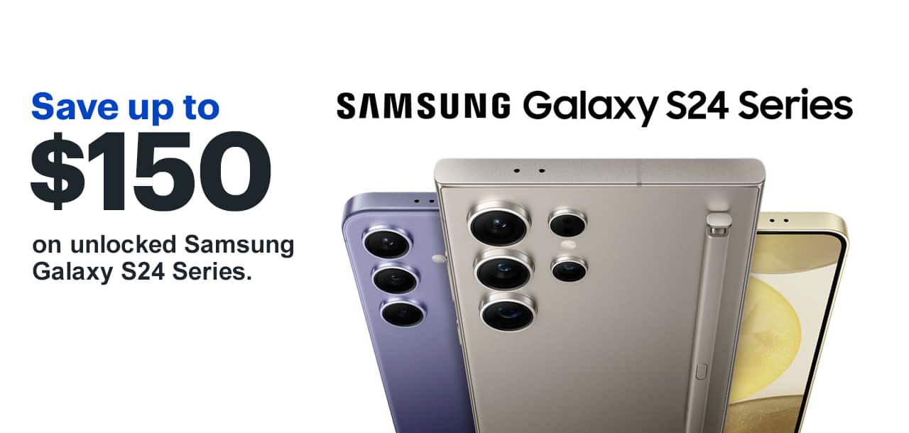 Save up to $150 on unlocked Samsung Galaxy S24 Series. 