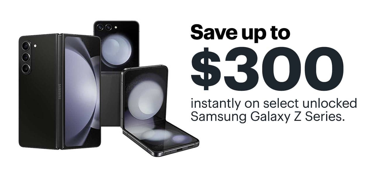 Save up to $300 instantly on select unlocked Samsung Galaxy Z Series. 