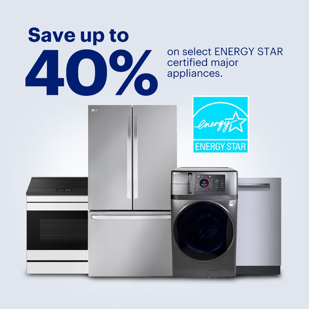Save up to 40% on select ENERGY STAR certified major appliances.