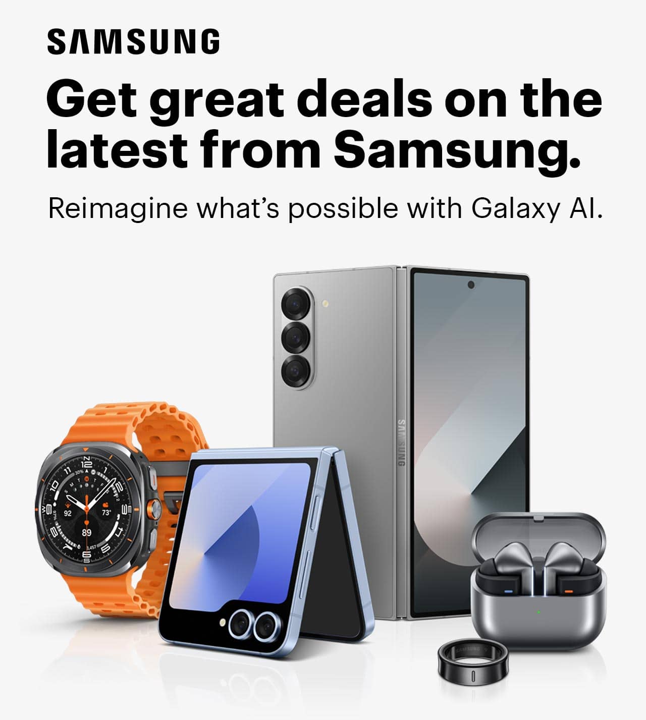 Watch, phones, earbuds, cases, get great deals on the latest from Samsung.