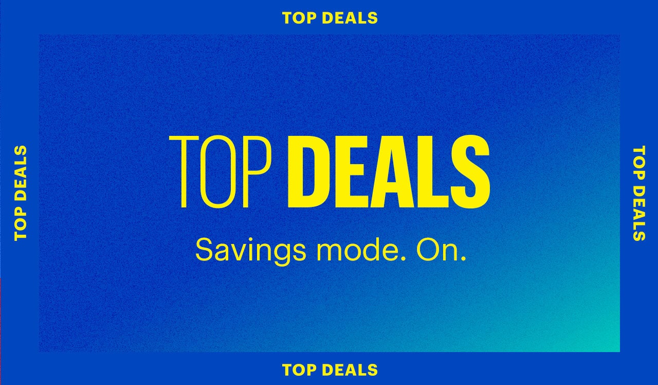 Top Deals. Savings mode. On.