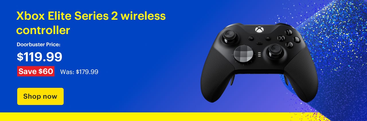 Xbox Elite Series 2 wireless controller. Doorbuster Price: $129.99 Savings: $50. Was: $179.99. Shop now.