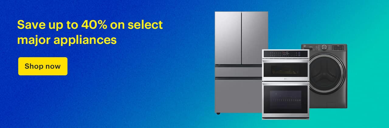Save up to 40% on select major appliances. Shop now. 