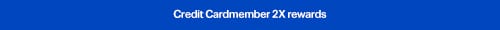 Credit cardmember 2X rewards