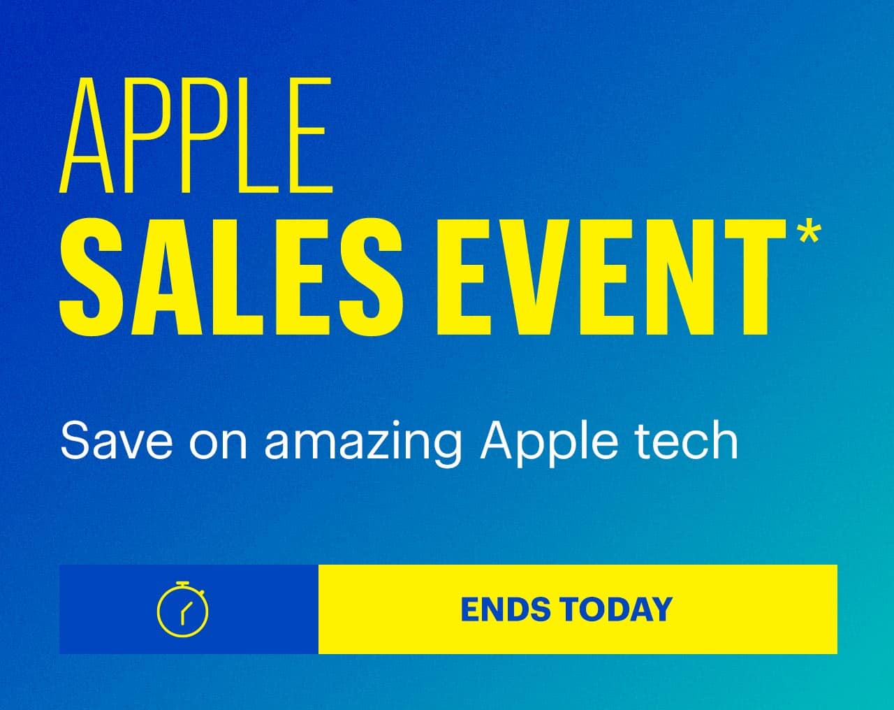 Apple Sales Event. Save on amazing Apple tech. Ends today. Shop now. Reference disclaimer.