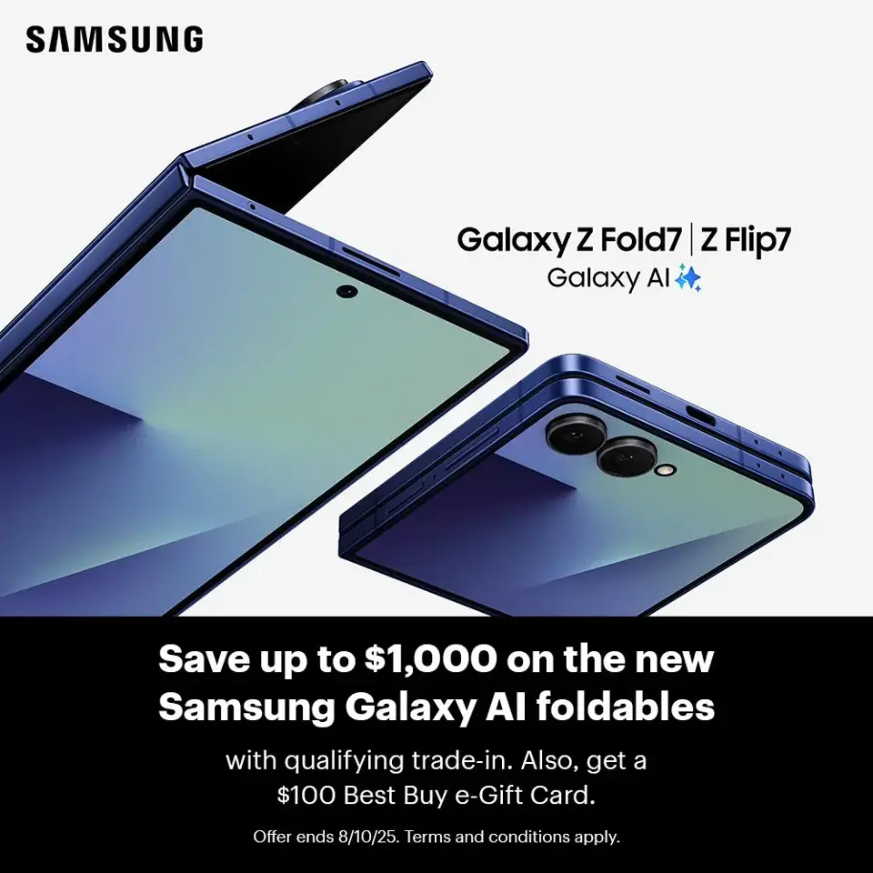 Save up to $1,000 on the new Samsung Galaxy Z AI foldables with qualifying trade-in. Also, get a $100 Best Buy e-Gift Card. Offer ends 8/10/25. Terms and conditions apply.