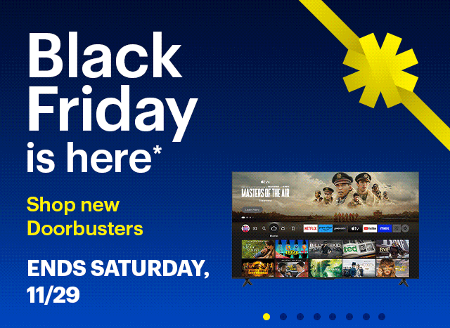 Black Friday is here. Shop new Doorbusters. Ends Saturday, November 29. Shop now. Reference disclaimer.