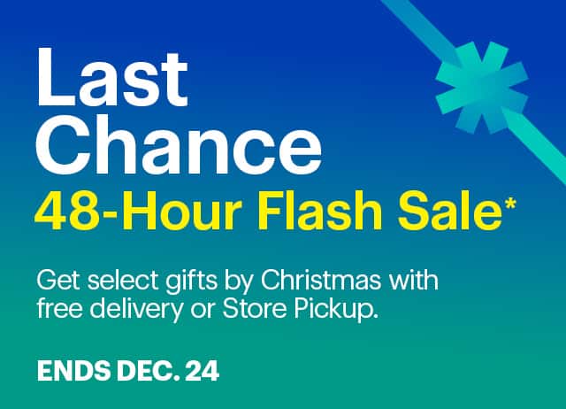 Last Chance 48-Hour Flash Sale ends December 24. Get select gifts by Christmas with free delivery or Store Pickup. Reference disclaimer.