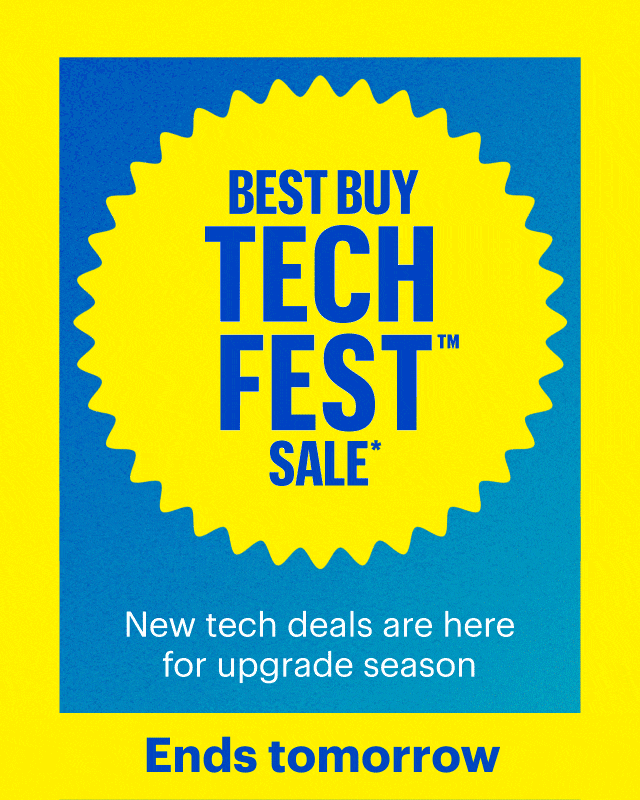 Best Buy Tech Fest Sale. New tech deals are here for upgrade season. Ends tomorrow. Shop now. Reference disclaimer.