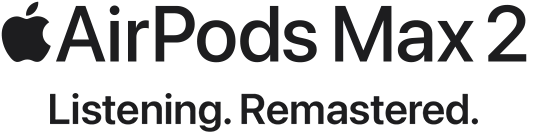 AirPods Max 2. Listening. Remastered.