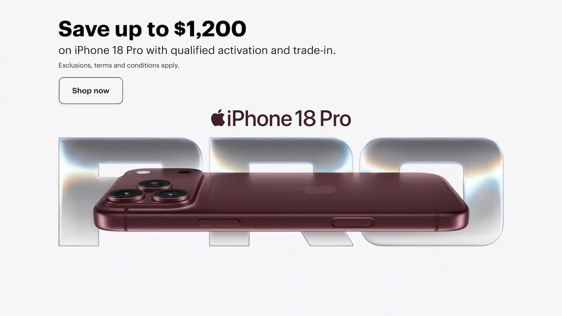 Save up to $1,200 on iPhone 18 Pro with qualified activation and trade-in. Exclusions, terms and conditions apply. Shop now.