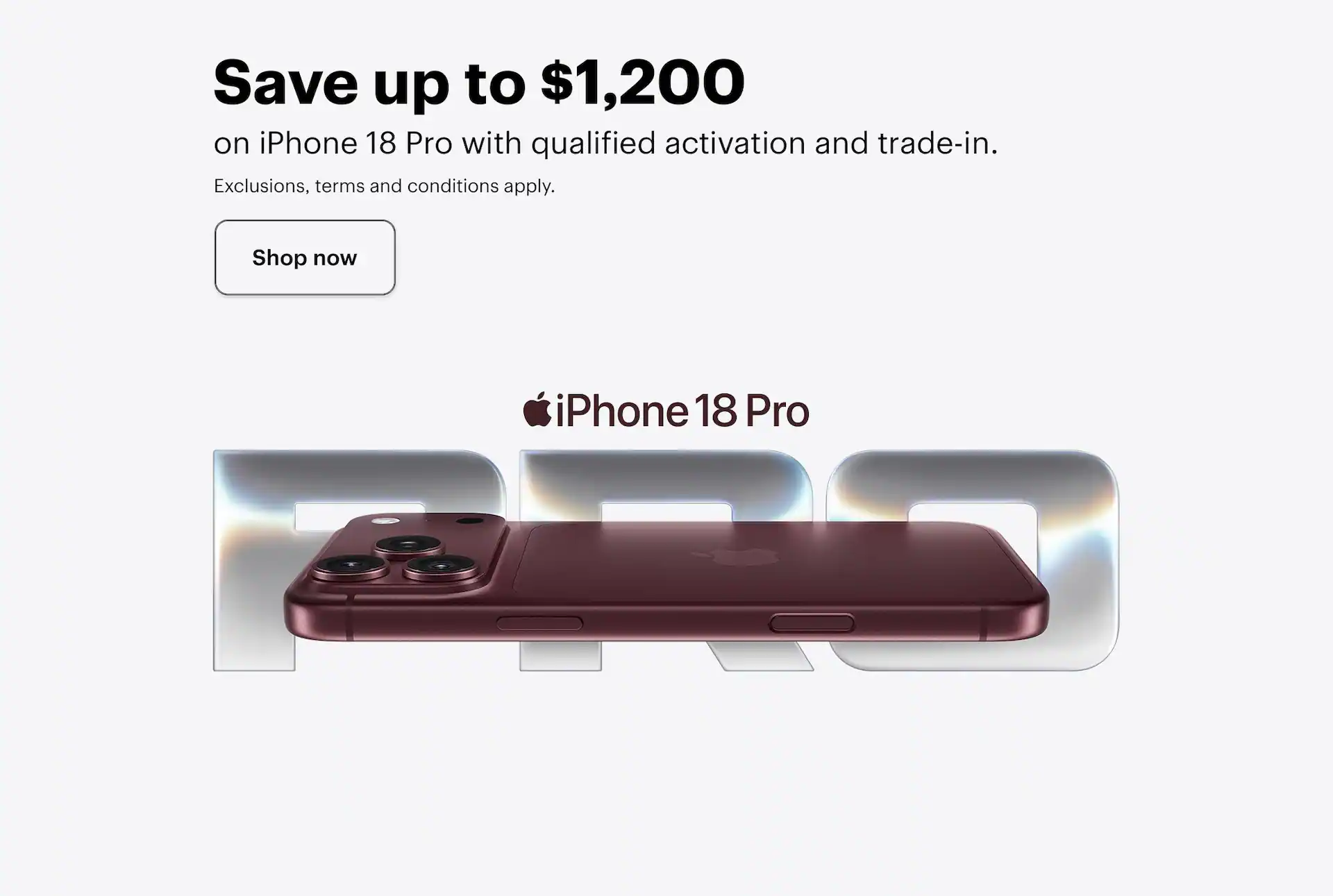 Save up to $1,200 on iPhone 18 Pro with qualified activation and trade-in. Exclusions, terms and conditions apply. Shop now.