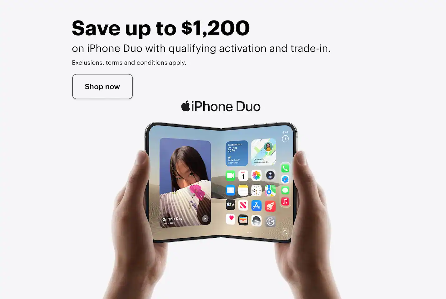 Save up to $1,200 on Apple iPhone Duo with qualifying activation and trade-in. Exclusions, terms and conditions apply.