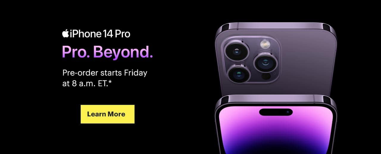 Cell phones, apple iphone 14 pro, pro, beyond. Pre-order starts Friday at 8 a m E T, learn more.