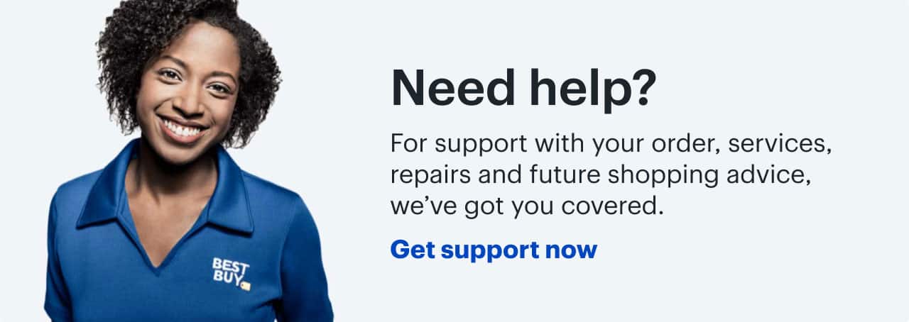 Get support with your order, services, repairs and future shopping advice now.