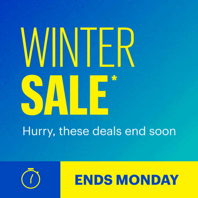 Winter Sale ends Monday. Hurry, these deals end soon. Reference disclaimer.