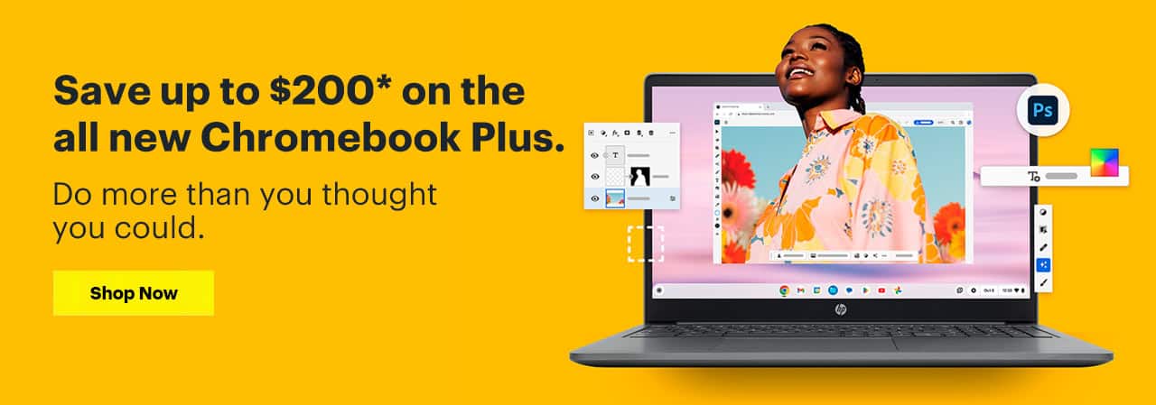 Save up to $200 on the all new Chromebook Plus. Do more than you thought you could. Reference disclaimer.