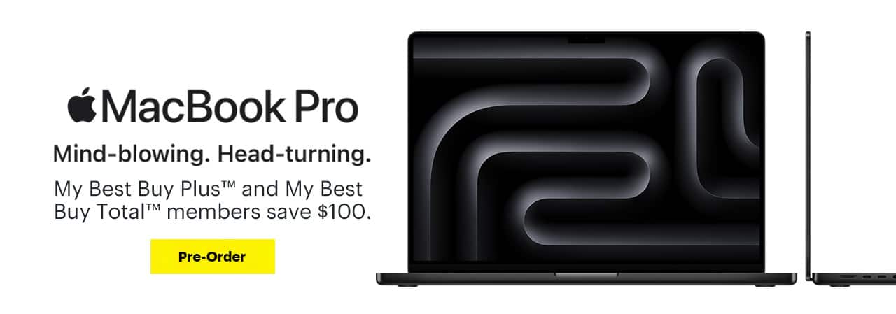 MacBook Pro. Mind-blowing. Head-turning. My Best Buy Plus and My Best Buy Total members save $100. Pre-order.