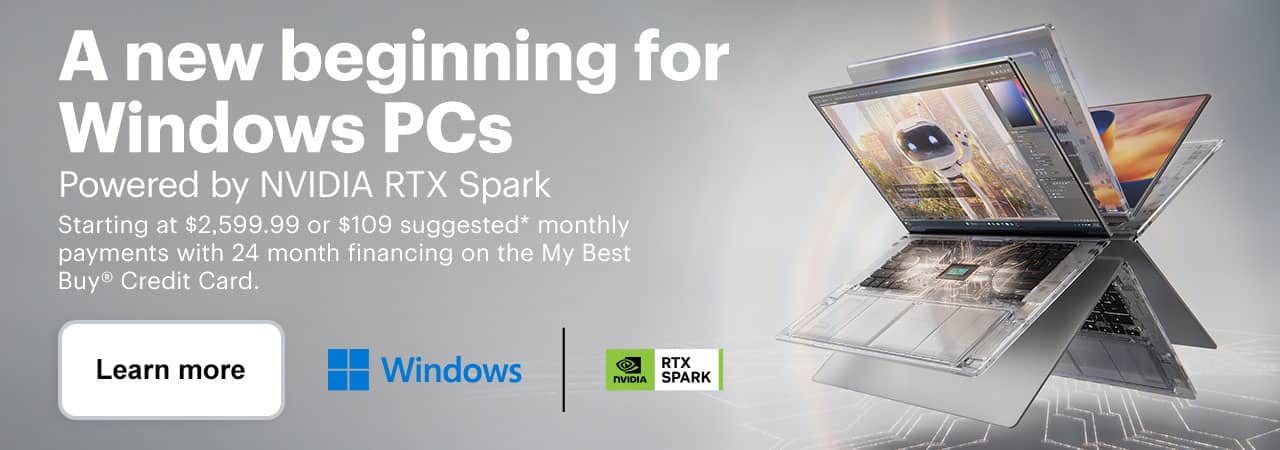 A new beginning for Windows PCs. Powered by NVIDIA RTX Spark. Starting at $2,599.99 or $109 suggested monthly payments with 24 month financing on the My Best Buy Credit Card, reference disclosure.